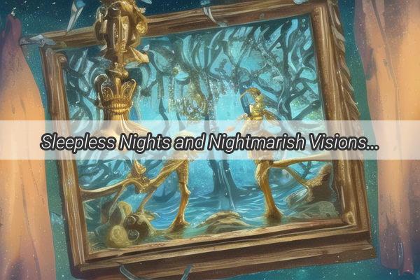 Sleepless Nights and Nightmarish Visions A Journey Through Insomnias Labyrinth